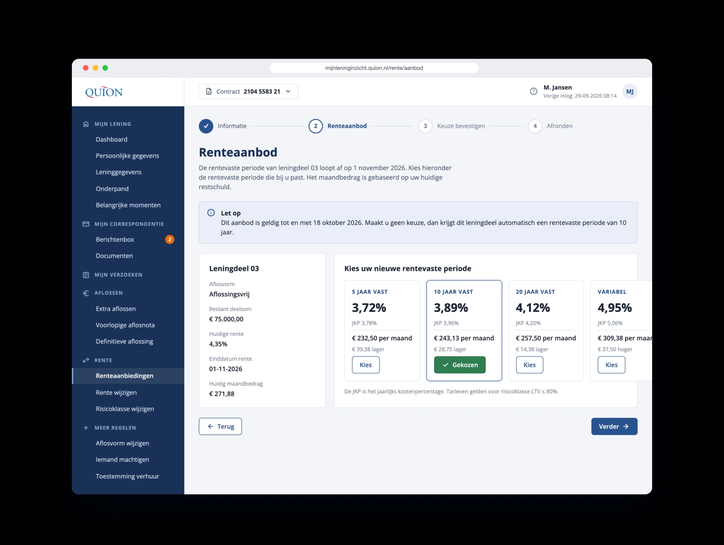 The interest offer, in which the customer chooses a new fixed-rate period